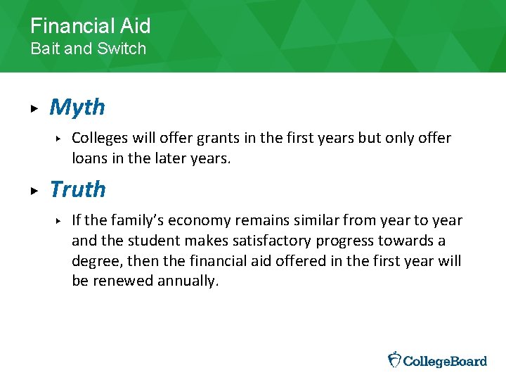 Financial Aid Bait and Switch ▶ Myth ▶ ▶ Colleges will offer grants in