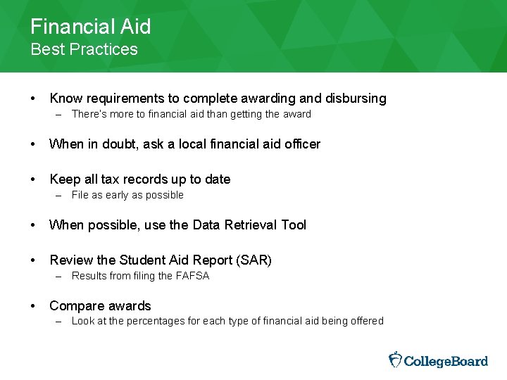 Financial Aid Best Practices • Know requirements to complete awarding and disbursing – There’s