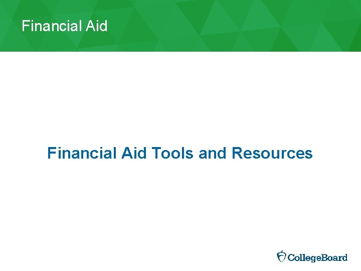 Financial Aid Tools & Resources Financial Aid Tools and Resources 