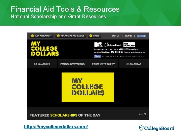 Financial Aid Tools & Resources National Scholarship and Grant Resources https: //mycollegedollars. com/ 