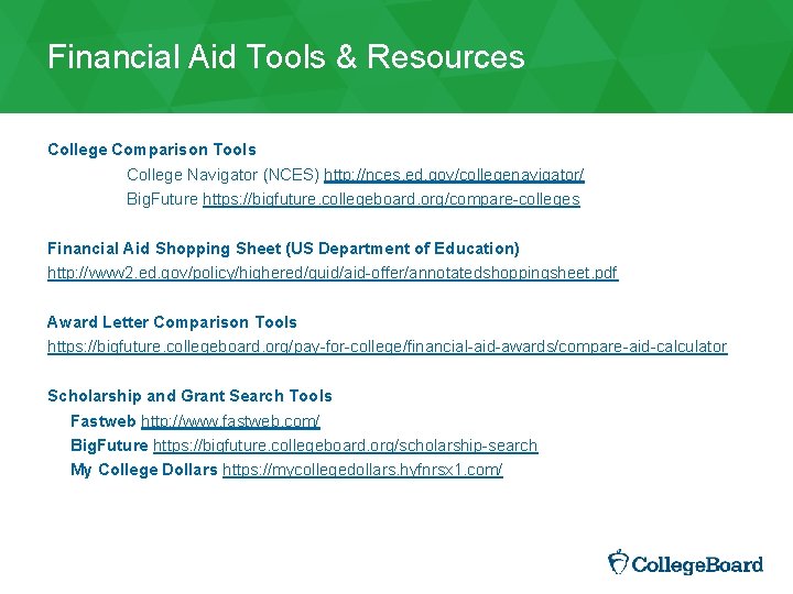 Financial Aid Tools & Resources College Comparison Tools College Navigator (NCES) http: //nces. ed.