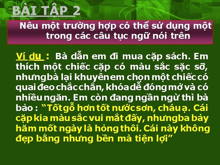 BÀI TẬP 2 Nêu một trường hợp có thể sử dụng một trong các