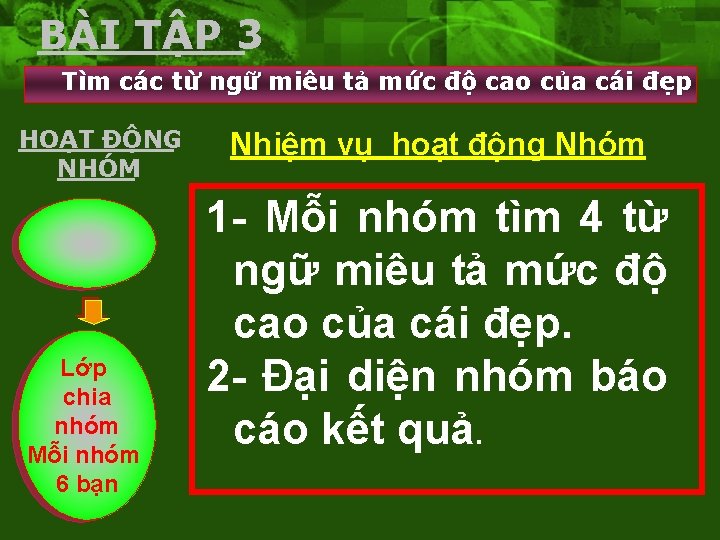 BÀI TẬP 3 Tìm các từ ngữ miêu tả mức độ cao của cái