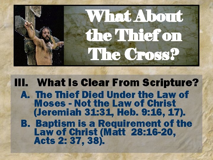 What About the Thief on The Cross? III. What Is Clear From Scripture? A.