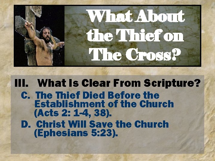 What About the Thief on The Cross? III. What Is Clear From Scripture? C.