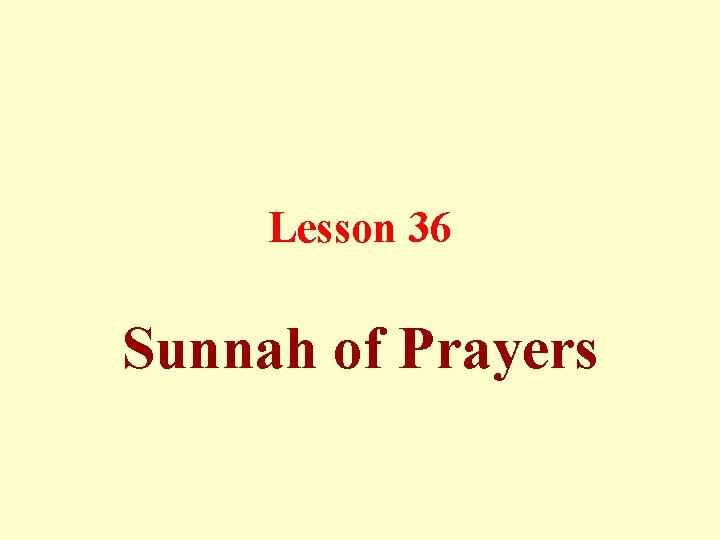 Lesson 36 Sunnah of Prayers 