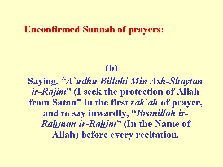  Unconfirmed Sunnah of prayers: (b) Saying, “A`udhu Billahi Min Ash-Shaytan ir-Rajim” (I seek