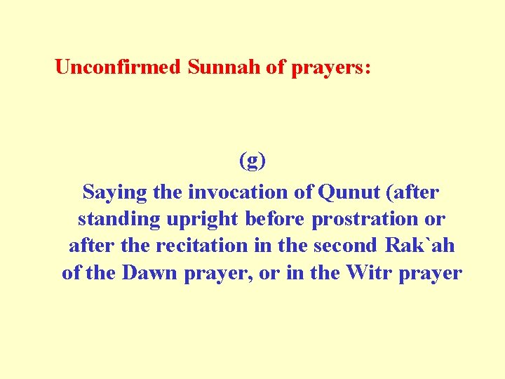  Unconfirmed Sunnah of prayers: (g) Saying the invocation of Qunut (after standing upright