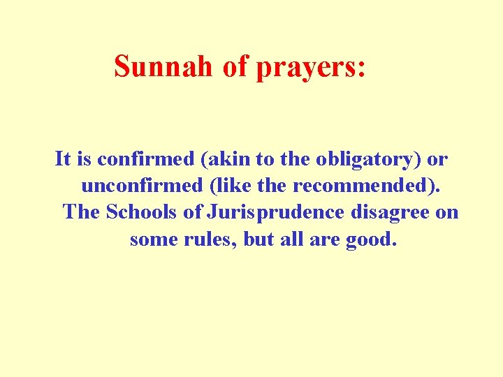 Sunnah of prayers: It is confirmed (akin to the obligatory) or unconfirmed (like the