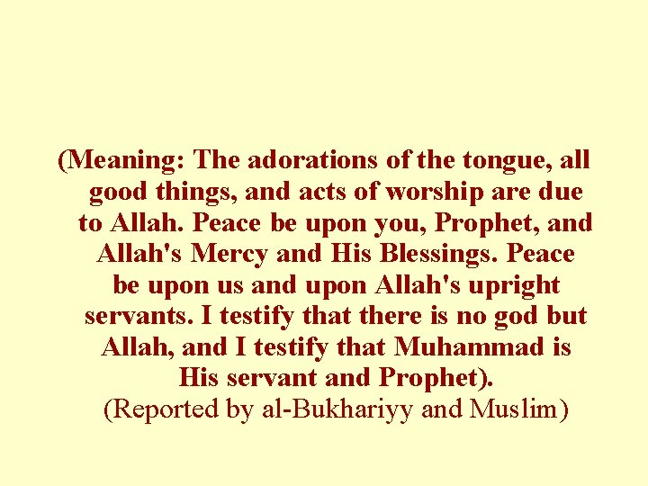 (Meaning: The adorations of the tongue, all good things, and acts of worship are