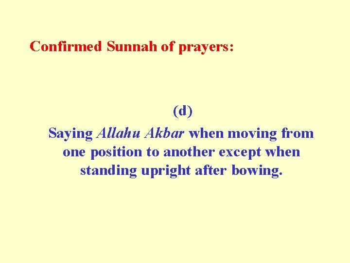 Confirmed Sunnah of prayers: (d) Saying Allahu Akbar when moving from one position to
