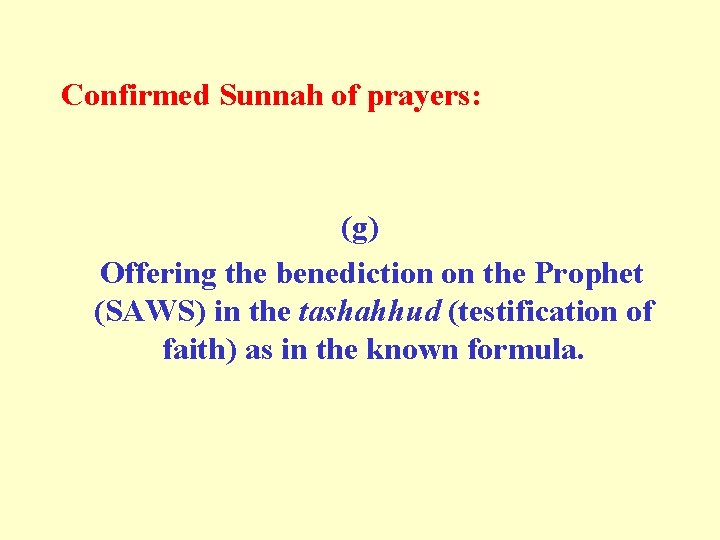 Confirmed Sunnah of prayers: (g) Offering the benediction on the Prophet (SAWS) in the