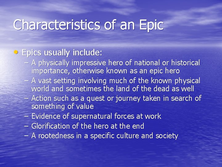 Characteristics of an Epic • Epics usually include: – A physically impressive hero of Characteristics of an Epic • Epics usually include: – A physically impressive hero of