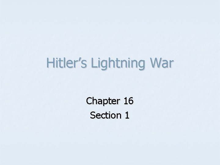 Hitler’s Lightning War Chapter 16 Section 1 