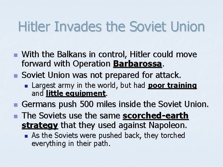 Hitler Invades the Soviet Union n n With the Balkans in control, Hitler could