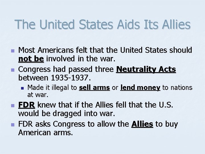 The United States Aids Its Allies n n Most Americans felt that the United