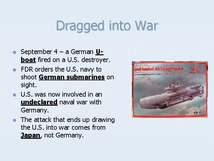 Dragged into War n n September 4 – a German Uboat fired on a
