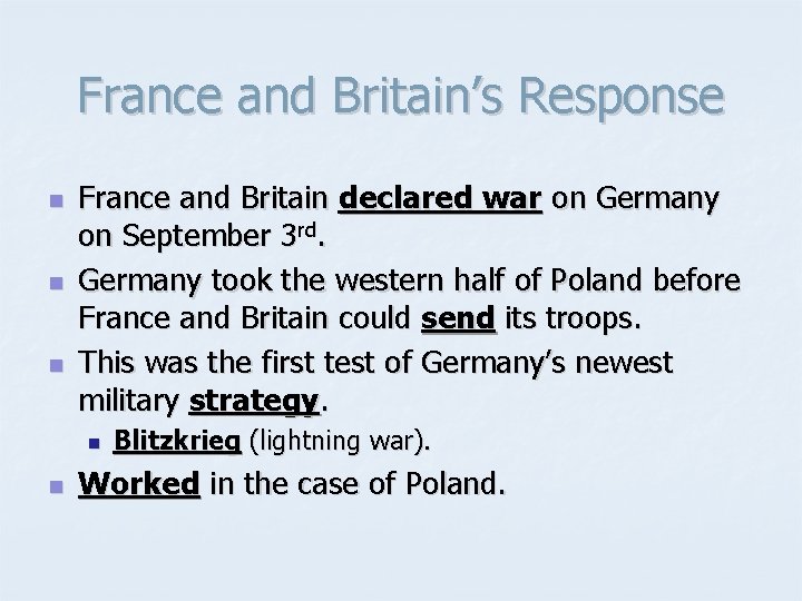 France and Britain’s Response n n n France and Britain declared war on Germany