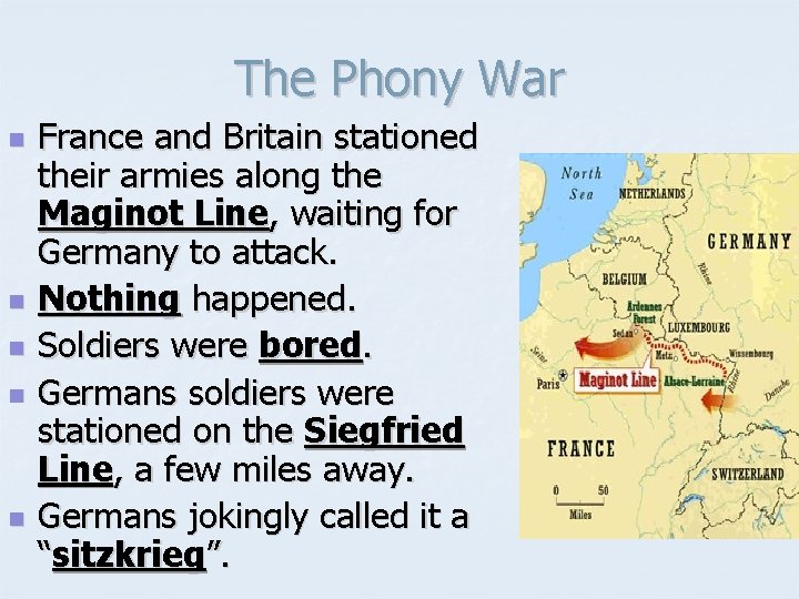 The Phony War n n n France and Britain stationed their armies along the