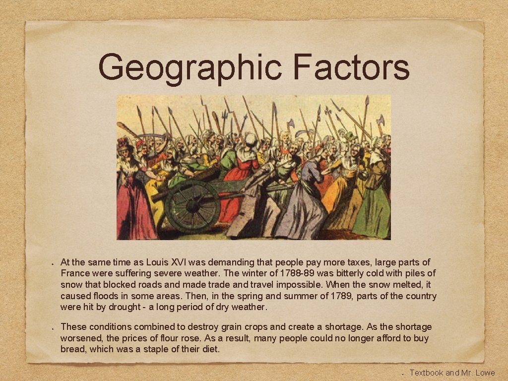 Geographic Factors At the same time as Louis XVI was demanding that people pay