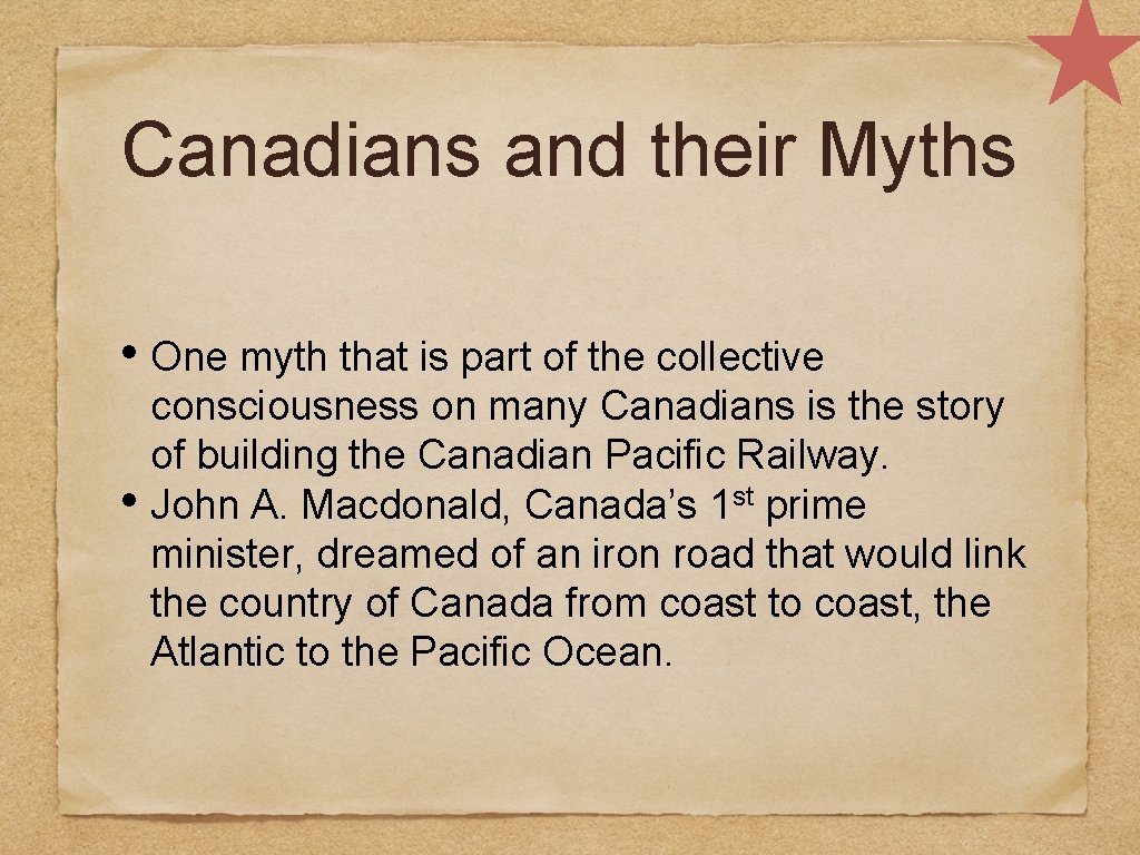 Canadians and their Myths • One myth that is part of the collective •