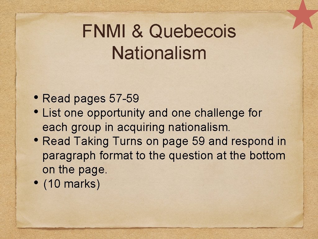 FNMI & Quebecois Nationalism • Read pages 57 -59 • List one opportunity and