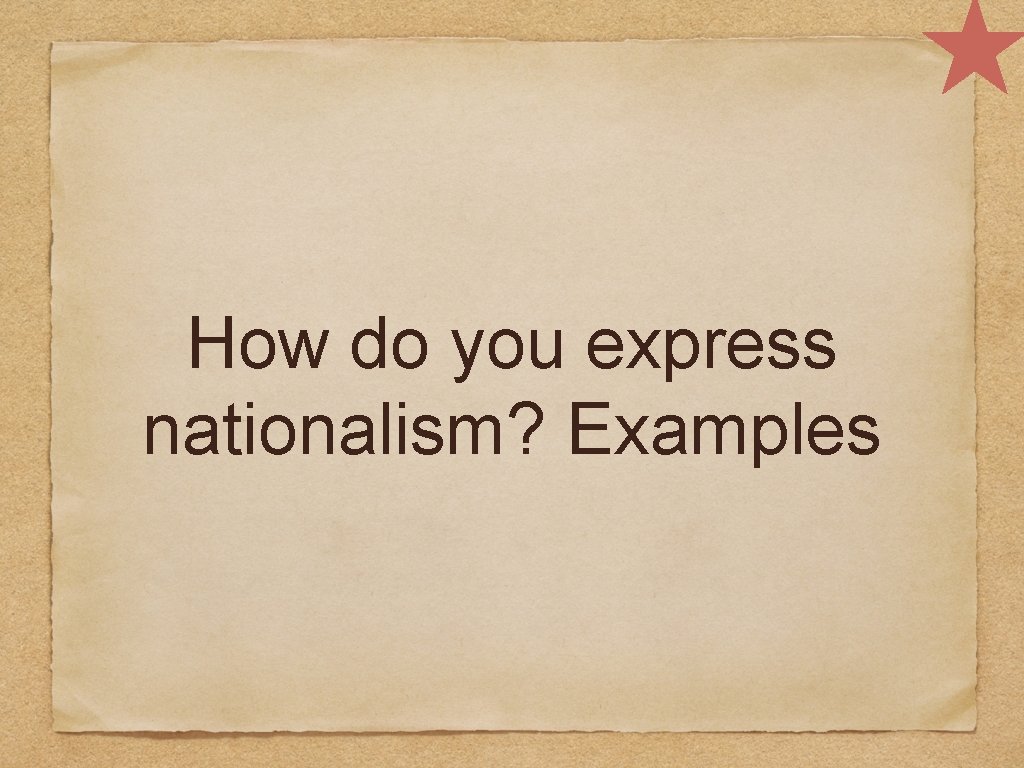 How do you express nationalism? Examples 