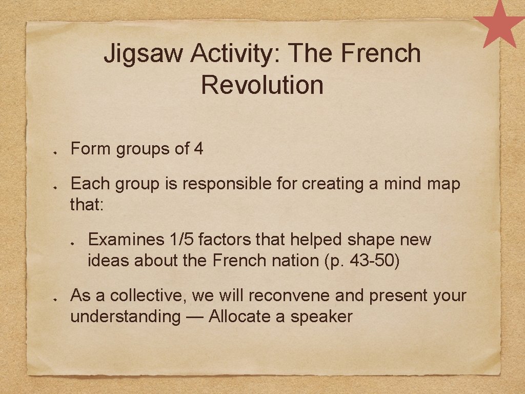 Jigsaw Activity: The French Revolution Form groups of 4 Each group is responsible for