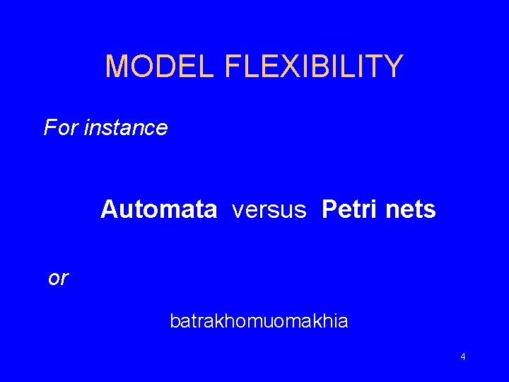 MODEL FLEXIBILITY For instance Automata versus Petri nets or batrakhomuomakhia 4 