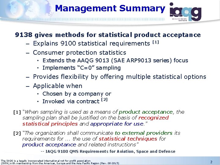 Management Summary 9138 gives methods for statistical product acceptance – Explains 9100 statistical requirements