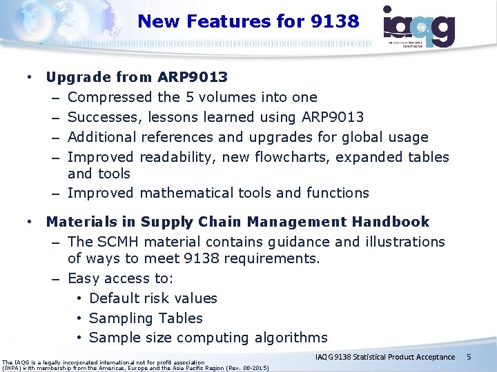 New Features for 9138 • Upgrade from ARP 9013 – Compressed the 5 volumes