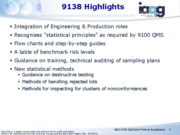 9138 Highlights § Integration of Engineering & Production roles § Recognizes “statistical principles” as