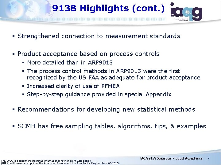 9138 Highlights (cont. ) § Strengthened connection to measurement standards § Product acceptance based