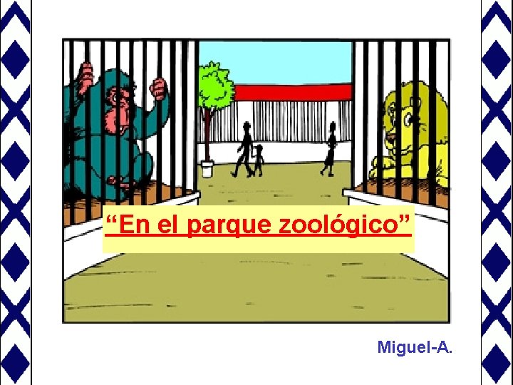 “En el parque zoológico” Miguel-A. 