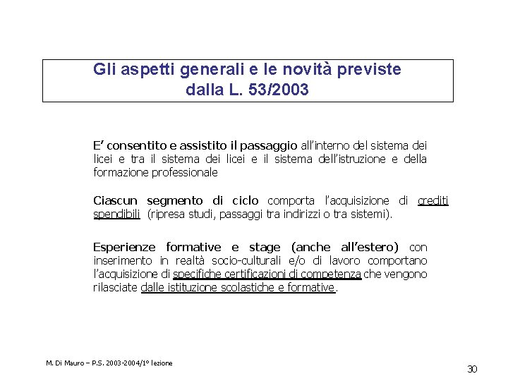 Gli aspetti generali e le novità previste dalla L. 53/2003 E’ consentito e assistito