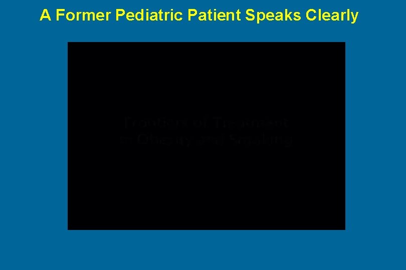 A Former Pediatric Patient Speaks Clearly 