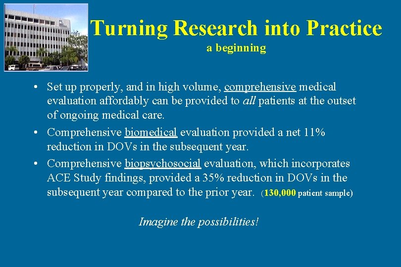 Turning Research into Practice a beginning • Set up properly, and in high volume,