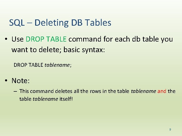 SQL – Deleting DB Tables • Use DROP TABLE command for each db table