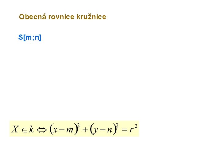 Obecná rovnice kružnice S[m; n] 