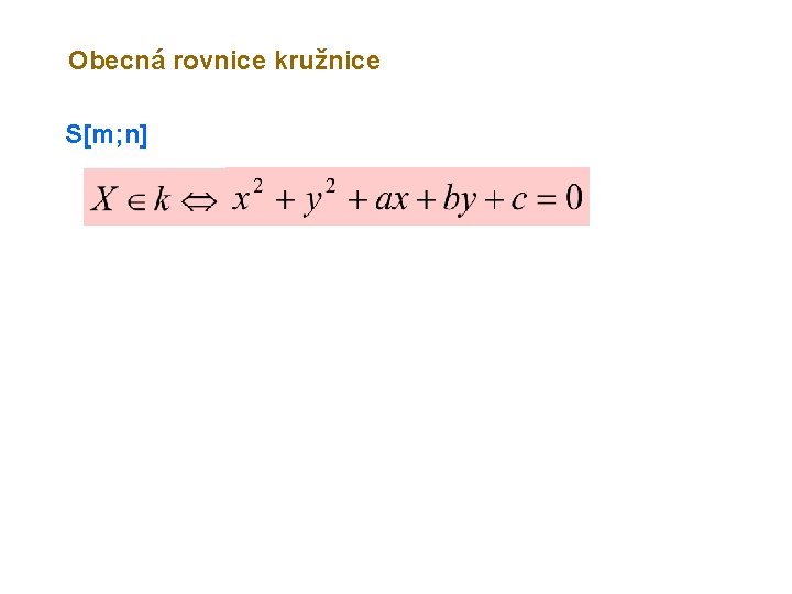Obecná rovnice kružnice S[m; n] 