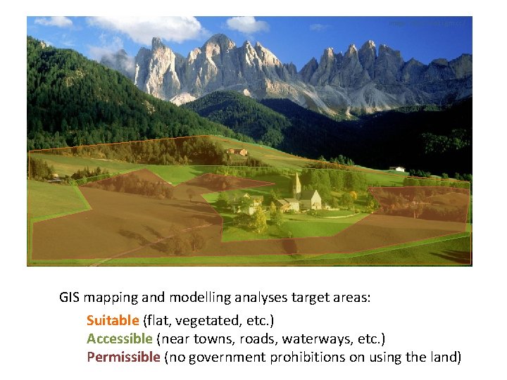 Image: http: //vidici. grn. cc/ GIS mapping and modelling analyses target areas: Suitable (flat,