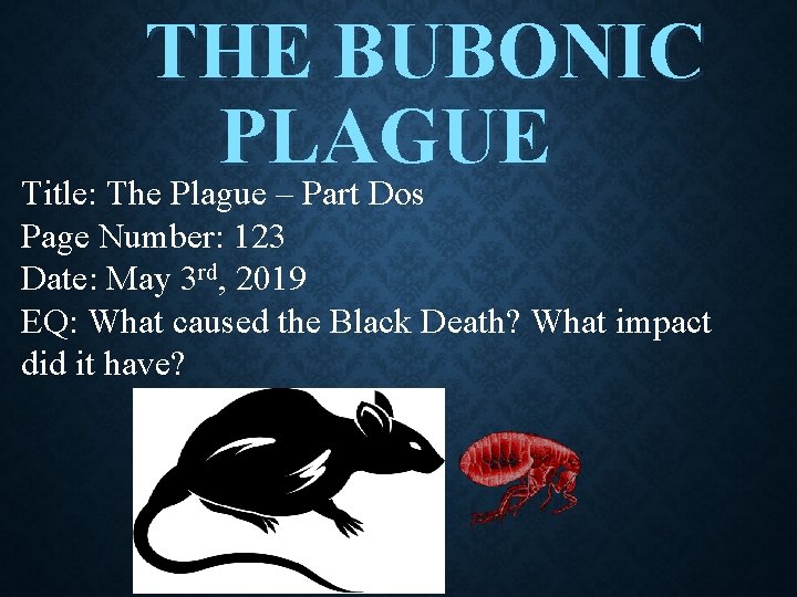 THE BUBONIC PLAGUE Title: The Plague – Part Dos Page Number: 123 Date: May