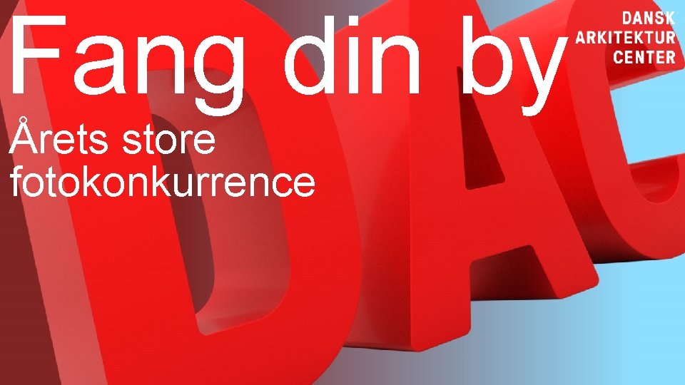 Fang din by Årets store fotokonkurrence 