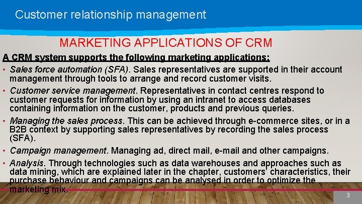 Customer relationship management MARKETING APPLICATIONS OF CRM A CRM system supports the following marketing