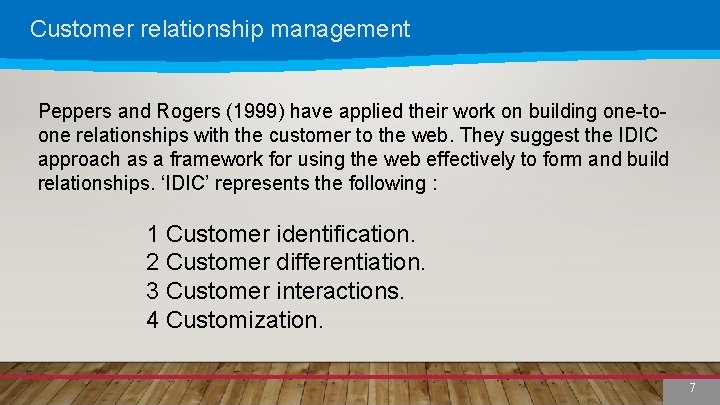 Customer relationship management Peppers and Rogers (1999) have applied their work on building one-toone