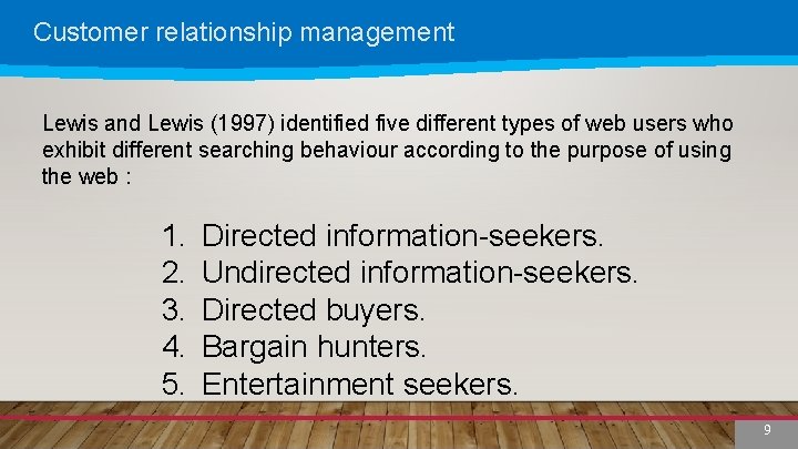 Customer relationship management Lewis and Lewis (1997) identified five different types of web users