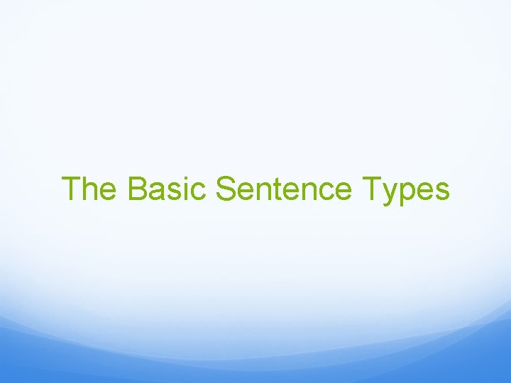 The Basic Sentence Types 