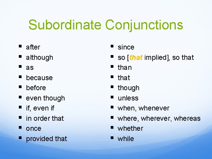 Subordinate Conjunctions § § § § § after although as because before even though