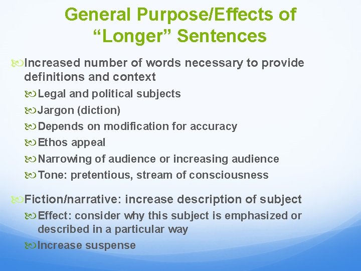 General Purpose/Effects of “Longer” Sentences Increased number of words necessary to provide definitions and