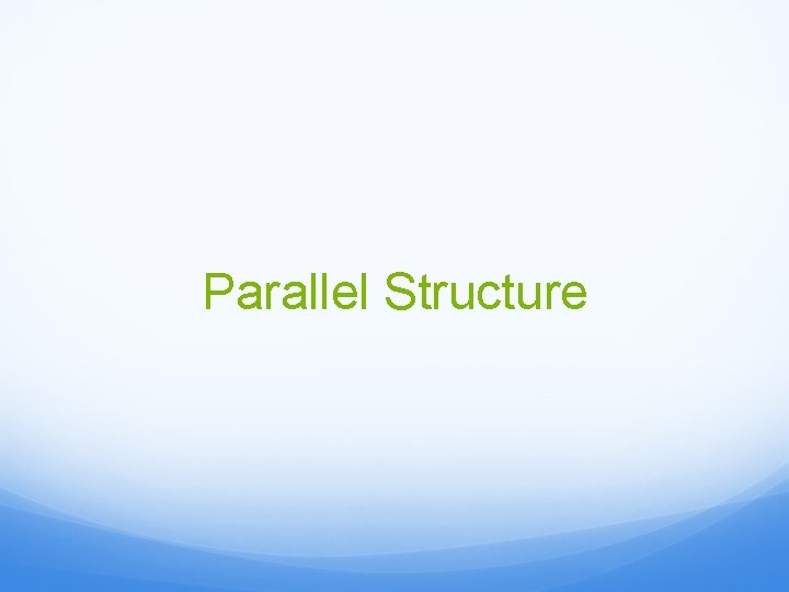 Parallel Structure 